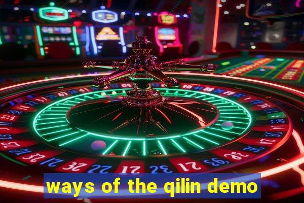 ways of the qilin demo